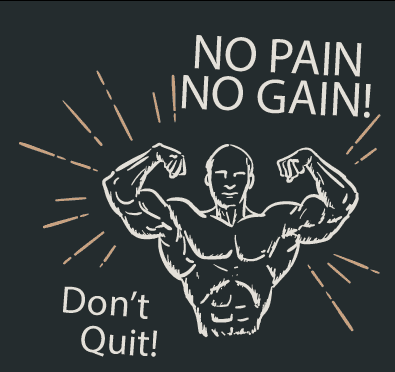 no pain no gain