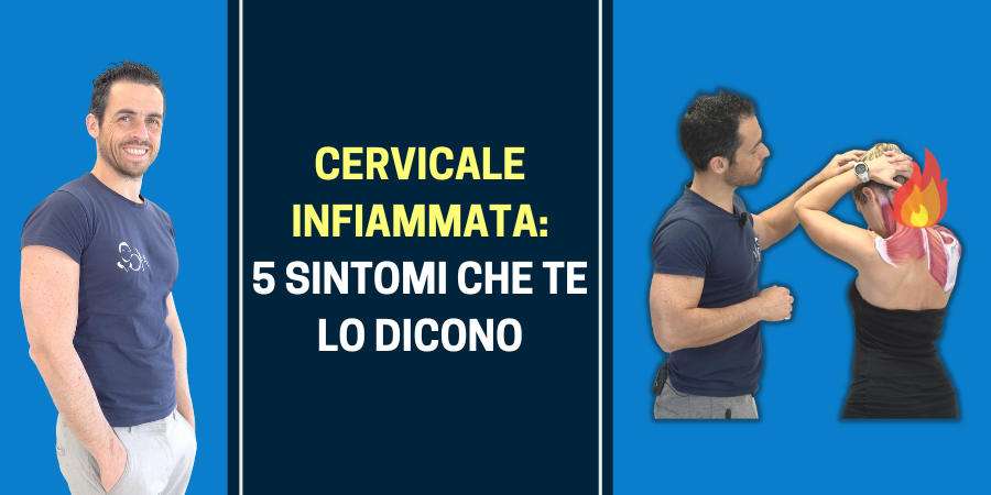 La tua cervicale è infiammata ? 5 sintomi che te lo dicono (e i loro rimedi)
