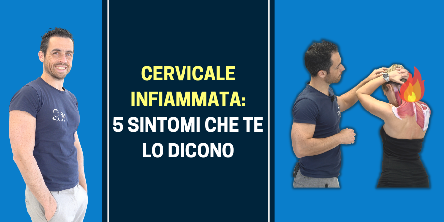 Cervicalgia e infiammazione cervicale: i 5 sintomi principali (+ tutti gli altri)