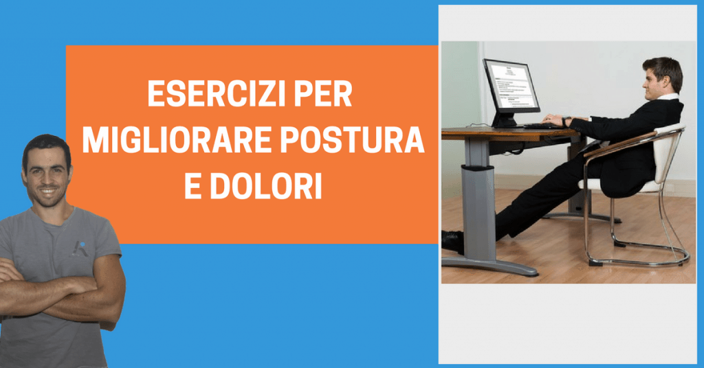 Esercizi posturali: come migliorare la postura ed i dolori associati