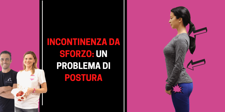 Incontinenza da sforzo: un problema di POSTURA