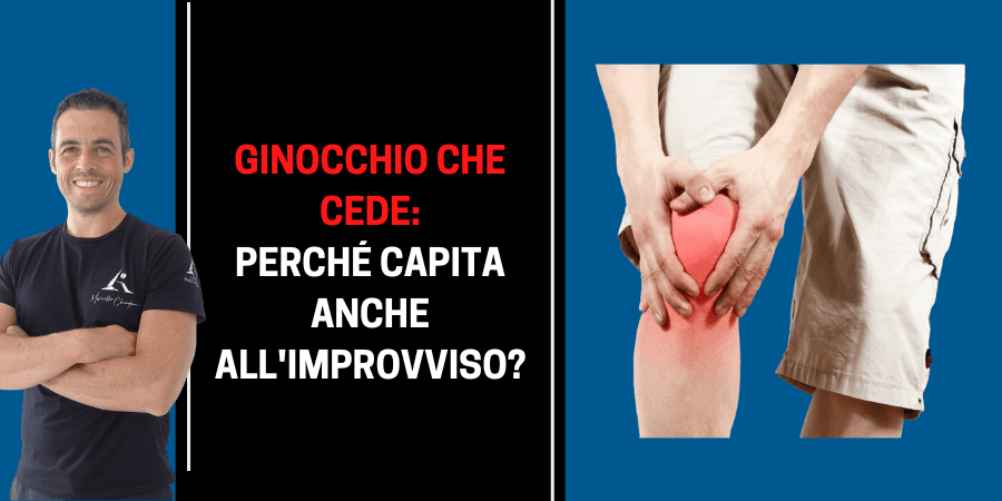 Ginocchio che cede: perché capita anche all'improvviso?