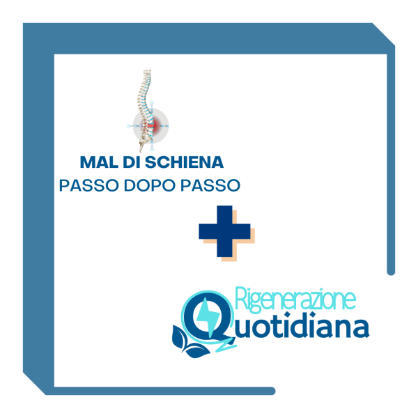 Mal di Schiena Passo Dopo Passo + Rigenerazione Quotidiana