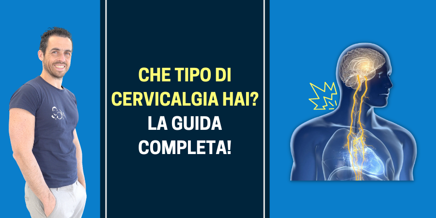 Che tipo di cervicalgia hai? La guida completa!