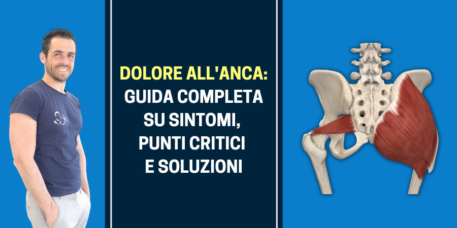 DOLORE ALL’ANCA: guida completa su sintomi, punti critici e soluzioni