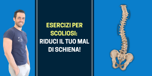 Esercizi per SCOLIOSI riduci il tuo mal di schiena!