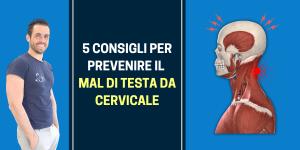 5 consigli per prevenire il mal di testa da cervicale