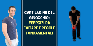 Cartilagine del ginocchio esercizi da evitare e regole fondamentali