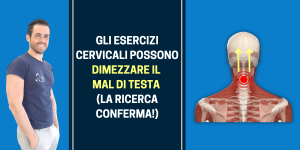 Gli esercizi cervicali possono dimezzare il mal di testa (la ricerca conferma!)