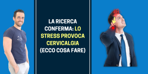 La ricerca conferma lo stress provoca cervicalgia (ecco cosa fare)