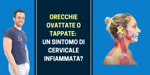 Orecchie ovattate o tappate un sintomo di cervicale infiammata