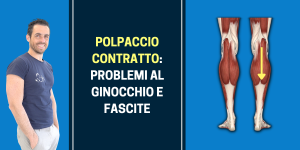 Polpaccio contratto problemi al ginocchio e fascite