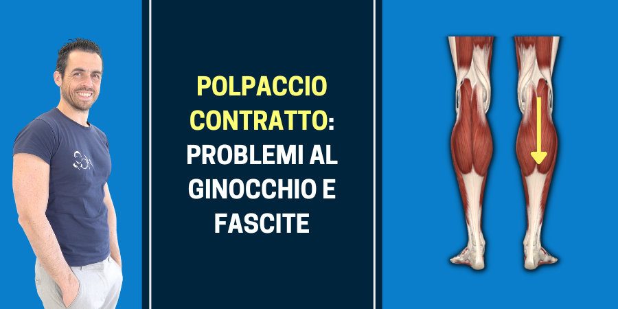 Polpaccio contratto: problemi al ginocchio e fascite