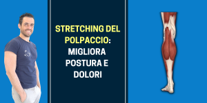 Stretching del polpaccio migliora postura e dolori