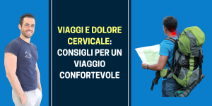 Viaggi e dolore cervicale consigli per un viaggio confortevole