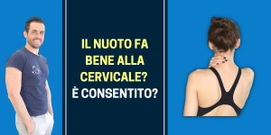 Il nuoto fa bene alla cervicale È consentito