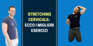 Stretching cervicale ecco i migliori esercizi
