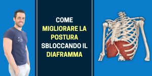 Come migliorare la POSTURA sbloccando il DIAFRAMMA