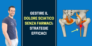 Gestire il dolore sciatico senza farmaci strategie efficaci