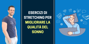 Esercizi di stretching per migliorare la qualità del sonno