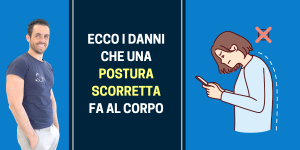 Ecco i DANNI che una POSTURA SCORRETTA fa al corpo